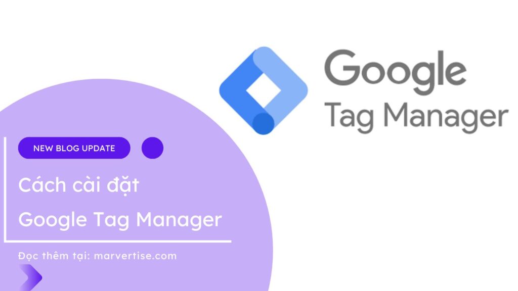 Cách cài đặt Google Tag Manager