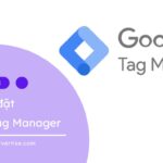 Cách cài đặt Google Tag Manager
